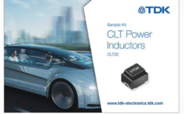 TDK推出超緊湊且可靠的CLT功率電感器樣品套件